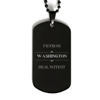 I'm from Washington, Deal with it, Proud Washington State Gifts, Washington Black Dog Tag Gift Idea, Christmas Gifts