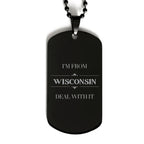 I'm from Wisconsin, Deal with it, Proud Wisconsin State Black Dog Tag Necklace Gift Idea,