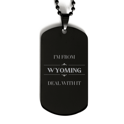 I'm from Wyoming, Deal with it, Proud Wyoming State Gifts, Wyoming Black Dog Tag Gift Idea, Christmas Gifts for Wyoming People, Coworkers, Colleague - Mallard Moon Gift Shop