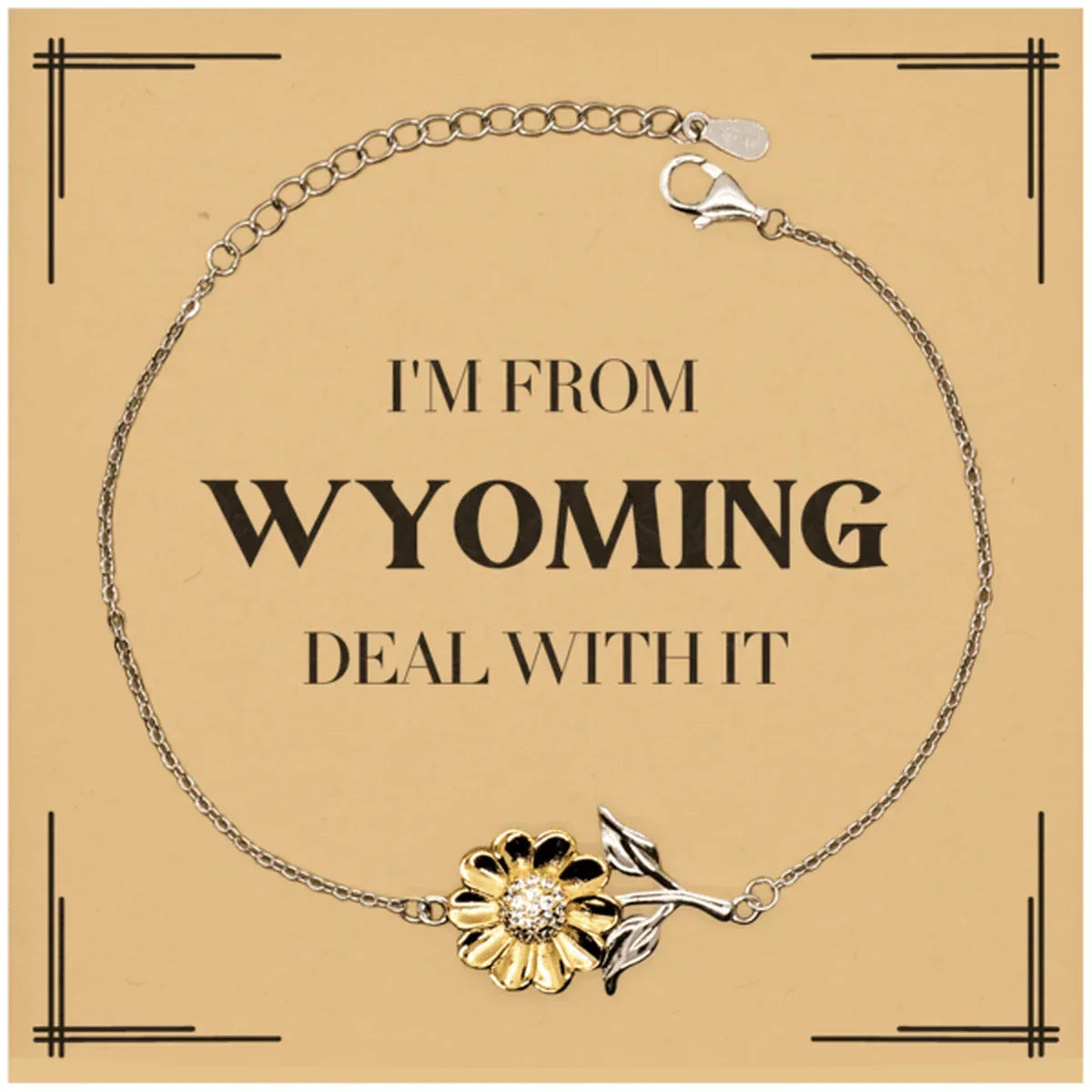 I'm from Wyoming, Deal with it, Proud Wyoming State Gifts, Wyoming Sunflower Bracelet Gift Idea, Christmas Gifts for Wyoming People, Coworkers, Colleague