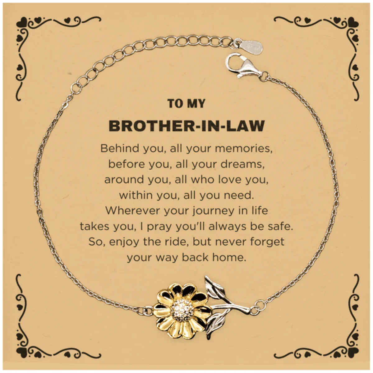 Inspirational Brother-in-law Sunflower Bracelet - Behind you, all your Memories, Before you, all your Dreams - Birthday, Christmas Holiday Gifts