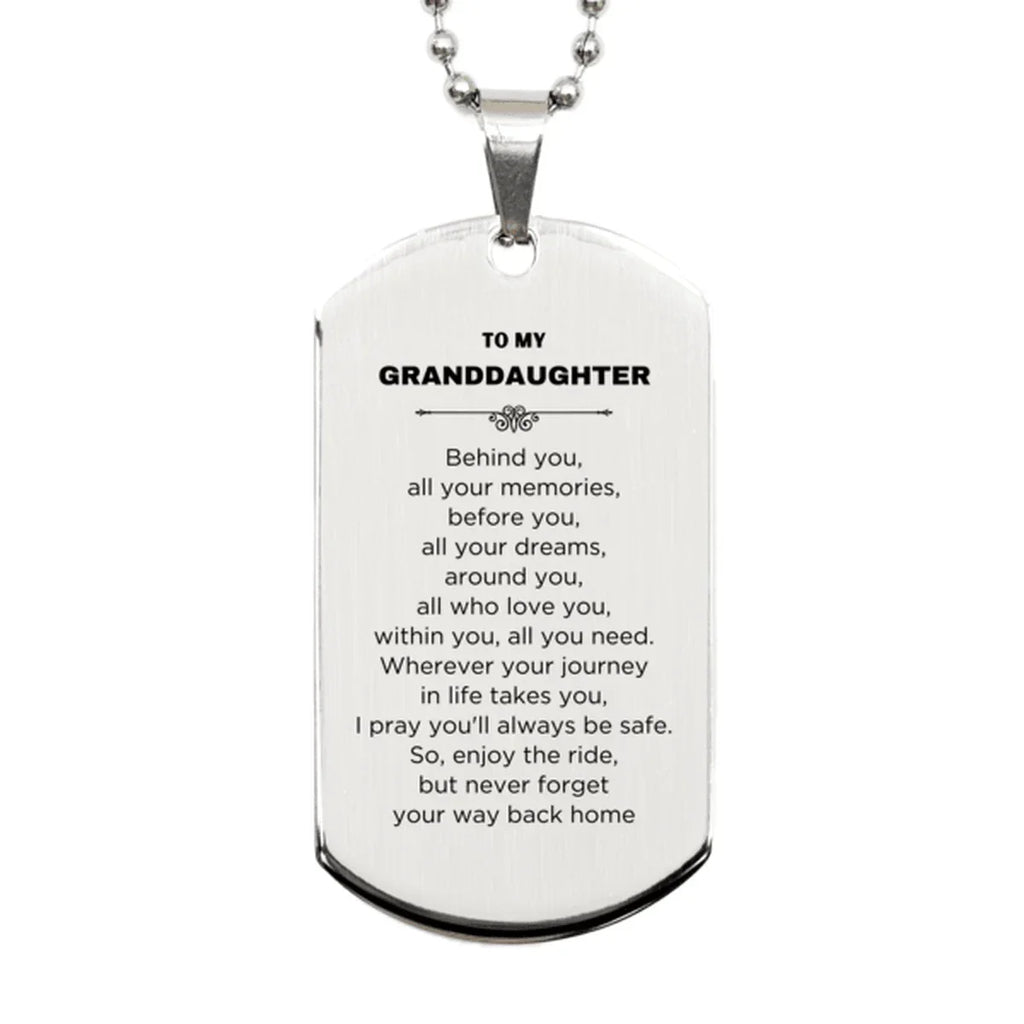 Inspirational Granddaughter Engraved Silver Dog Tag Necklace - Behind you, all your Memories, Before you, all your Dreams - Birthday, Christmas Holiday Gifts