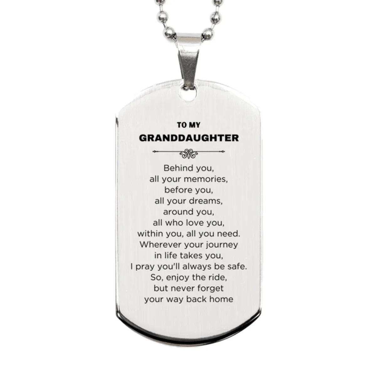 Inspirational Granddaughter Engraved Silver Dog Tag Necklace - Behind you, all your Memories, Before you, all your Dreams - Birthday, Christmas Holiday Gifts