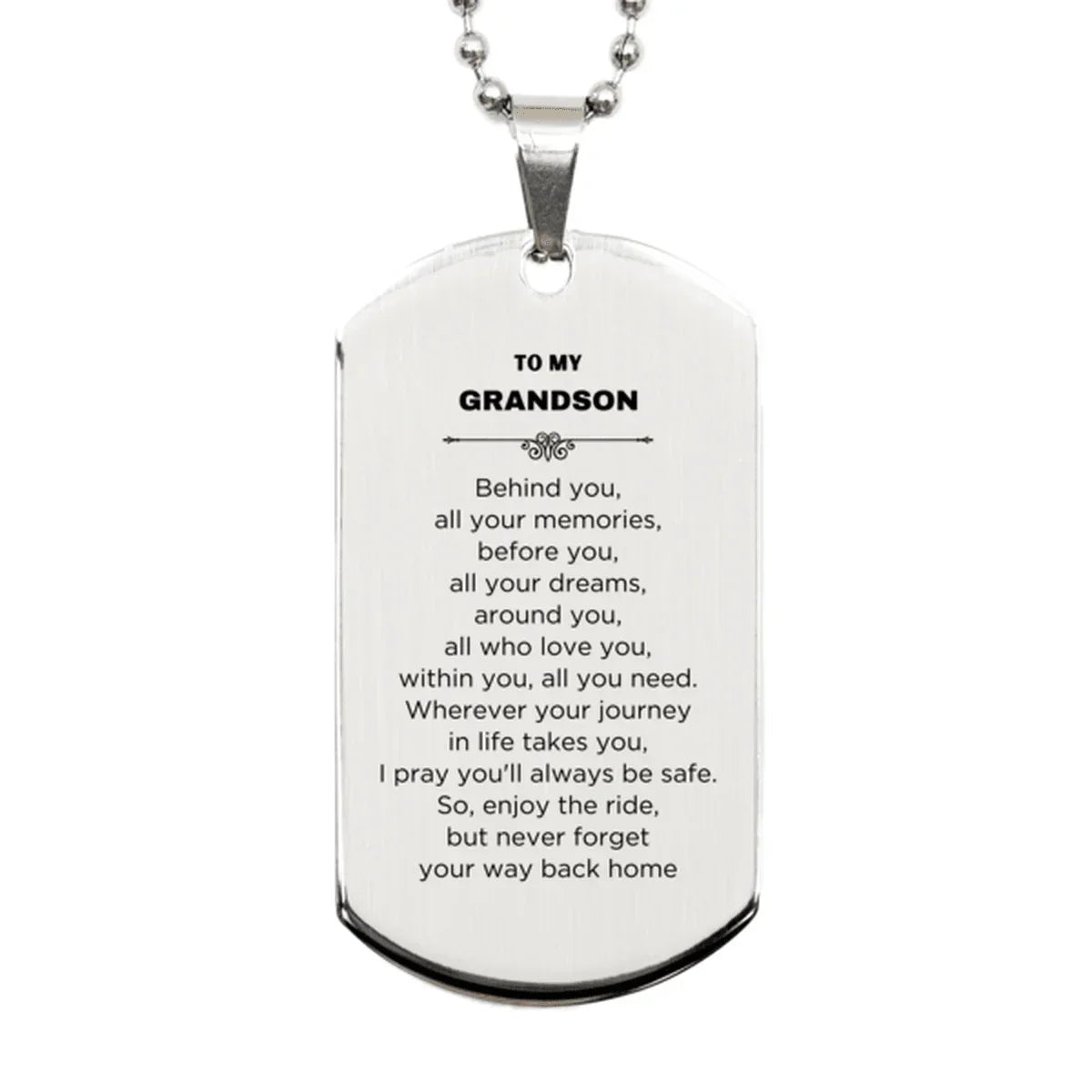Inspirational Grandson Engraved Silver Dog Tag Necklace - Behind you, all your Memories, Before you, all your Dreams - Birthday, Christmas Holiday Gifts