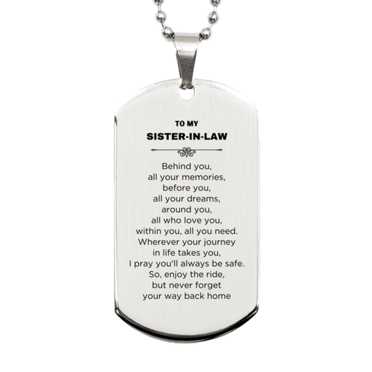 Inspirational Sister-In-Law Silver Dog Tag - Behind you, all your Memories, Before you, all your Dreams - Birthday, Christmas Holiday Gifts - Mallard Moon Gift Shop