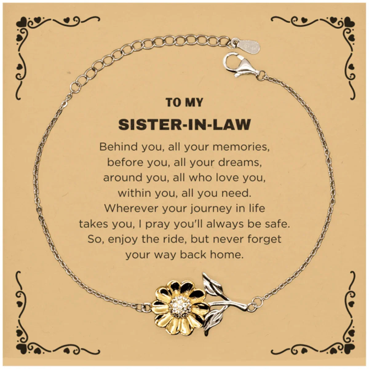 Inspirational Sister-In-Law Sunflower Bracelet - Behind you, all your Memories, Before you, all your Dreams - Birthday, Christmas Holiday Gifts