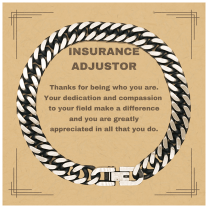 Insurance Adjustor Cuban Chain Link Bracelet - Thanks for being who you are - Birthday Christmas Jewelry Gifts Coworkers Colleague Boss - Mallard Moon Gift Shop