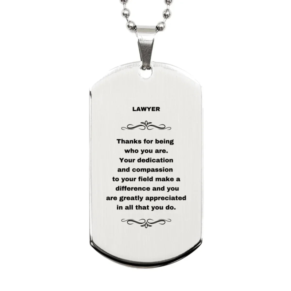 Lawyer Silver Dog Tag Necklace - Thanks for being who you are - Birthday Christmas Jewelry Gifts Coworkers Colleague Boss