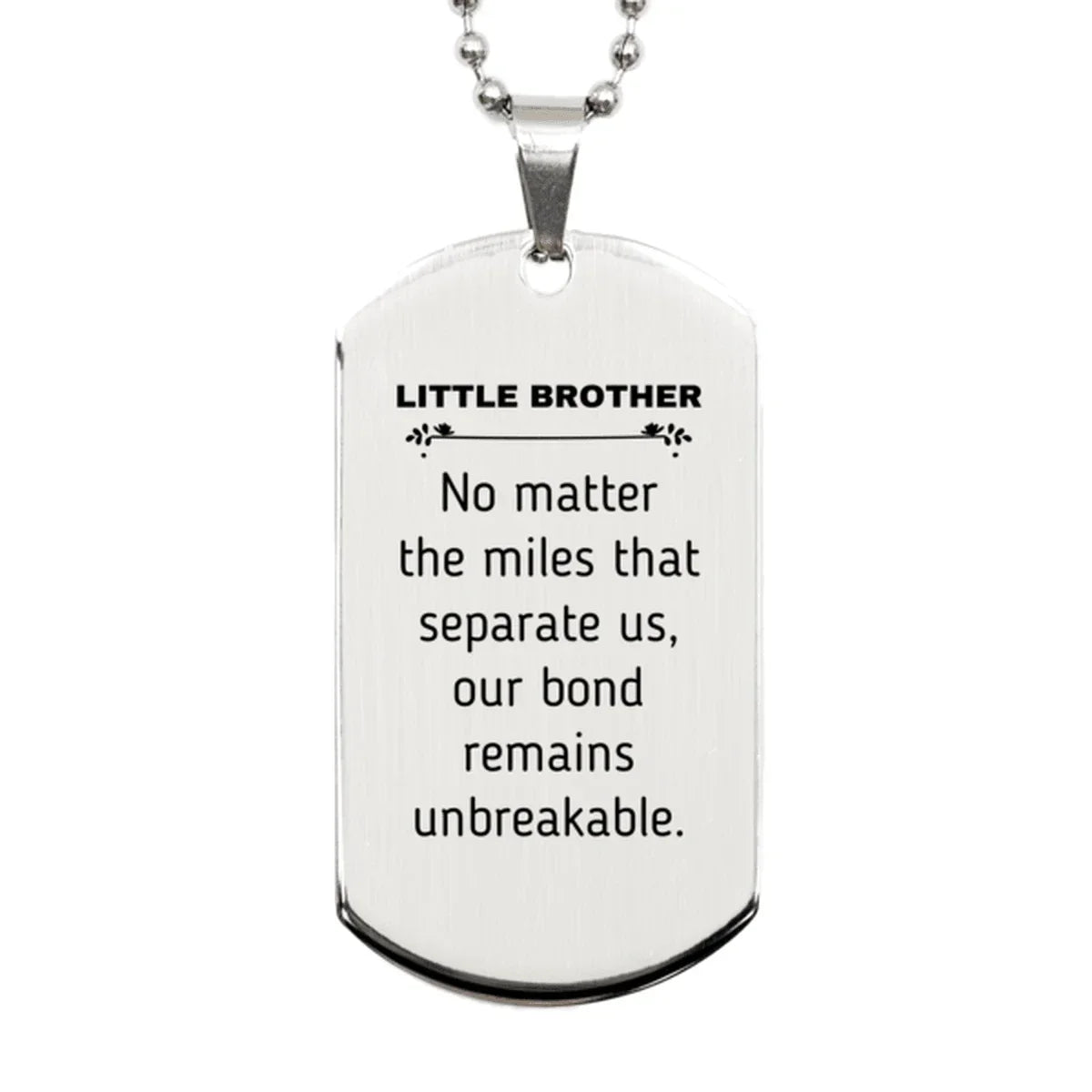 Little Brother Long Distance Relationship Gifts, No matter the miles that separate us, Cute Love Silver Dog Tag For Little Brother, Birthday Christmas Unique Gifts For Little Brother