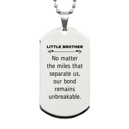 Little Brother Long Distance Relationship Gifts, No matter the miles that separate us, Cute Love Silver Dog Tag For Little Brother, Birthday Christmas Unique Gifts For Little Brother - Mallard Moon Gift Shop