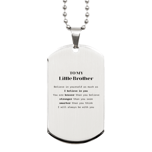 Little Brother Silver Dog Tag Gifts, To My Little Brother You are braver than you believe, stronger than you seem, Inspirational Gifts For Little Brother Engraved, Birthday, Christmas Gifts For Little Brother Men Women - Mallard Moon Gift Shop