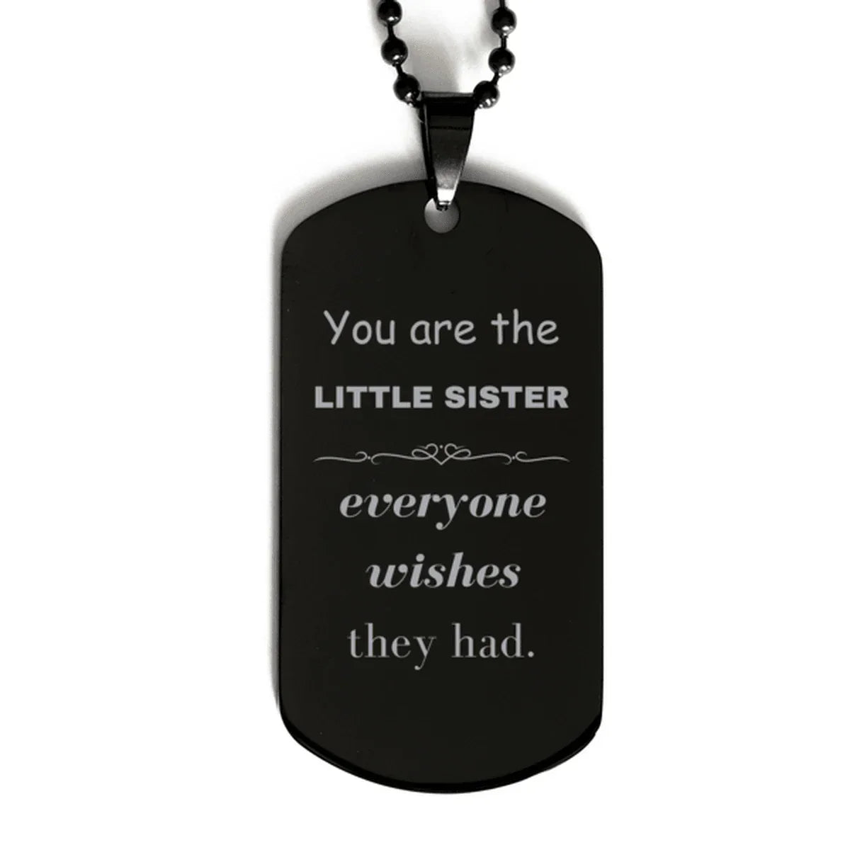 Little Sister Black Dog Tag, Everyone wishes they had, Inspirational Dog Tag Necklace For Little Sister, Little Sister Gifts, Birthday Christmas Unique Gifts For Little Sister