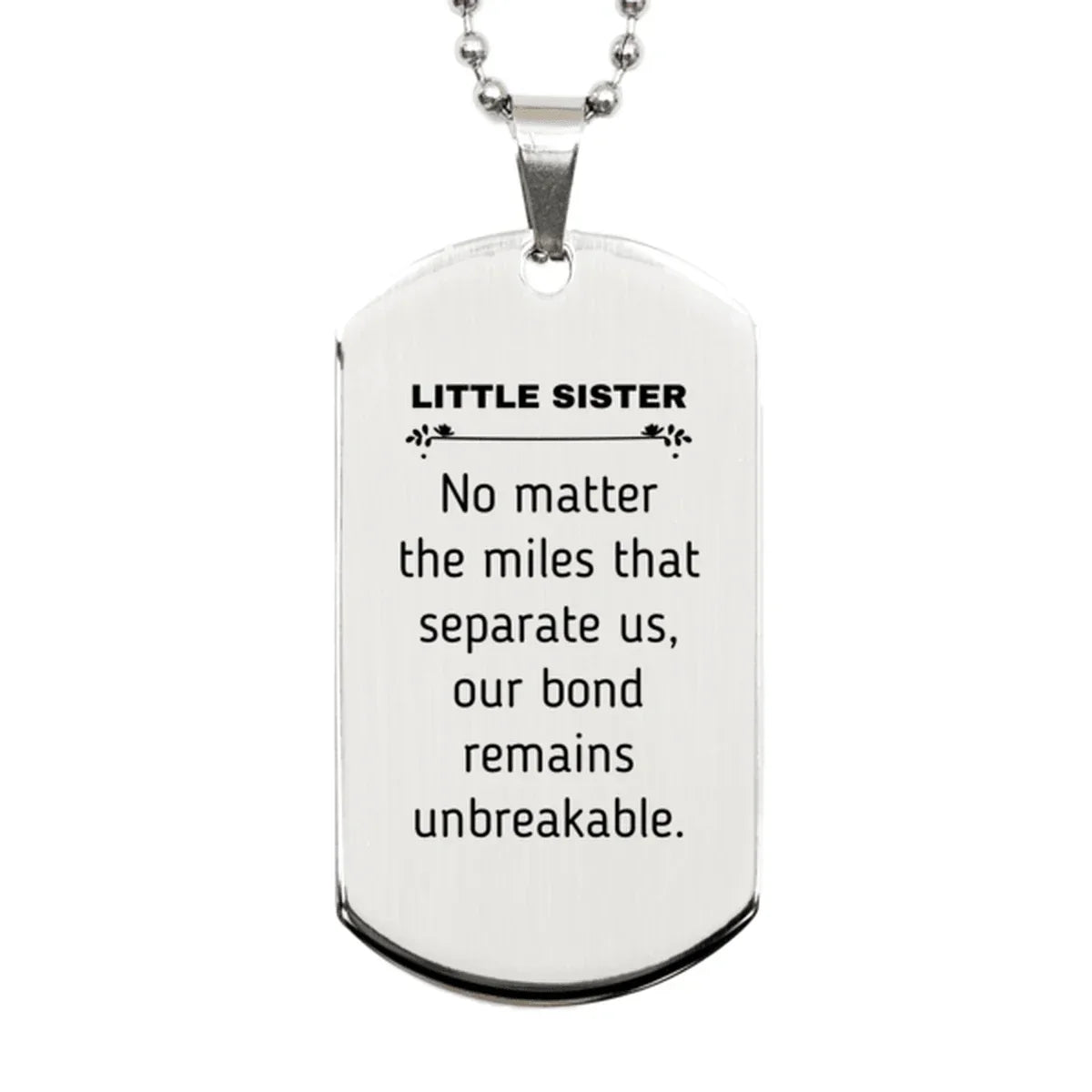 Little Sister Long Distance Relationship Gifts, No matter the miles that separate us, Cute Love Silver Dog Tag For Little Sister, Birthday Christmas Unique Gifts For Little Sister
