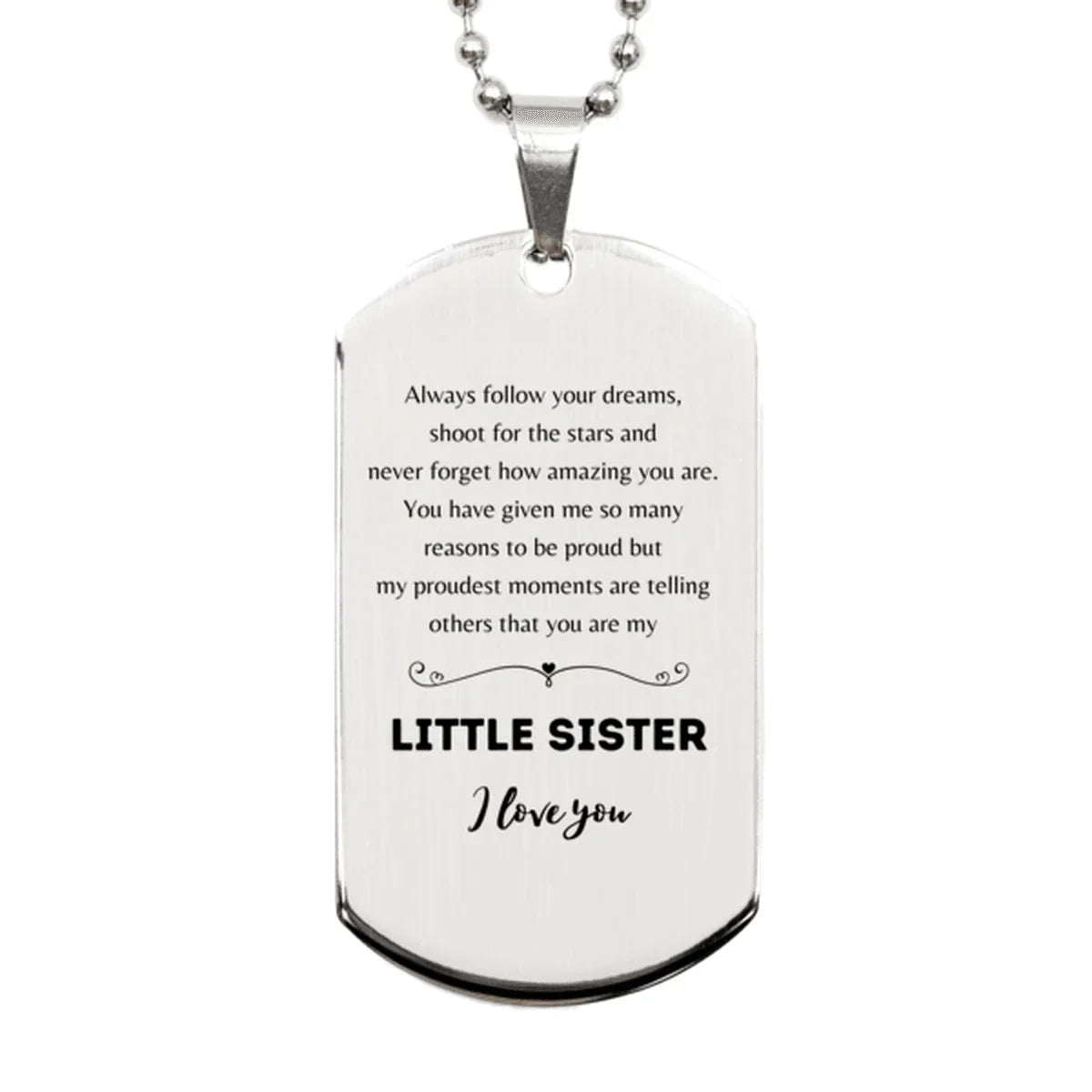 Little Sister Silver Dog Tag Engraved Necklace - Always Follow your Dreams - Birthday, Christmas Holiday Jewelry Gift
