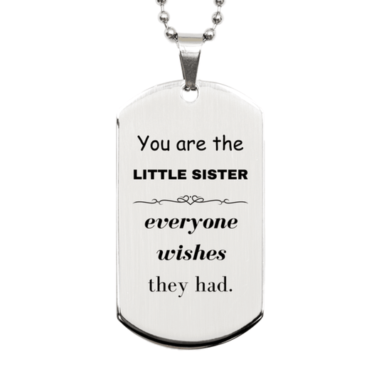 Little Sister Silver Dog Tag, Everyone wishes they had, Inspirational Dog Tag Necklace For Little Sister, Little Sister Gifts, Birthday Christmas Unique Gifts For Little Sister - Mallard Moon Gift Shop