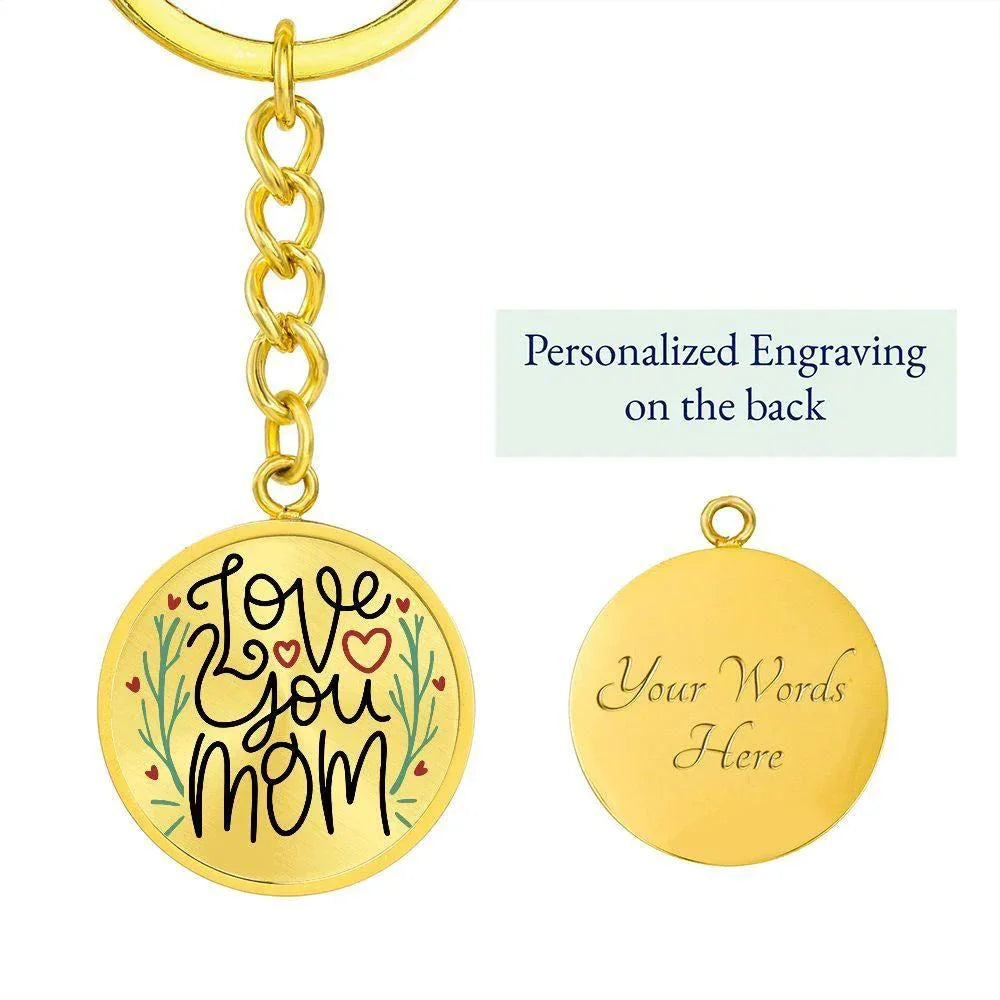 Love You Mom Engraved Circle Keychain – Stainless Steel Mother’s Day Gift, Sentimental Keepsake from Kids or Family