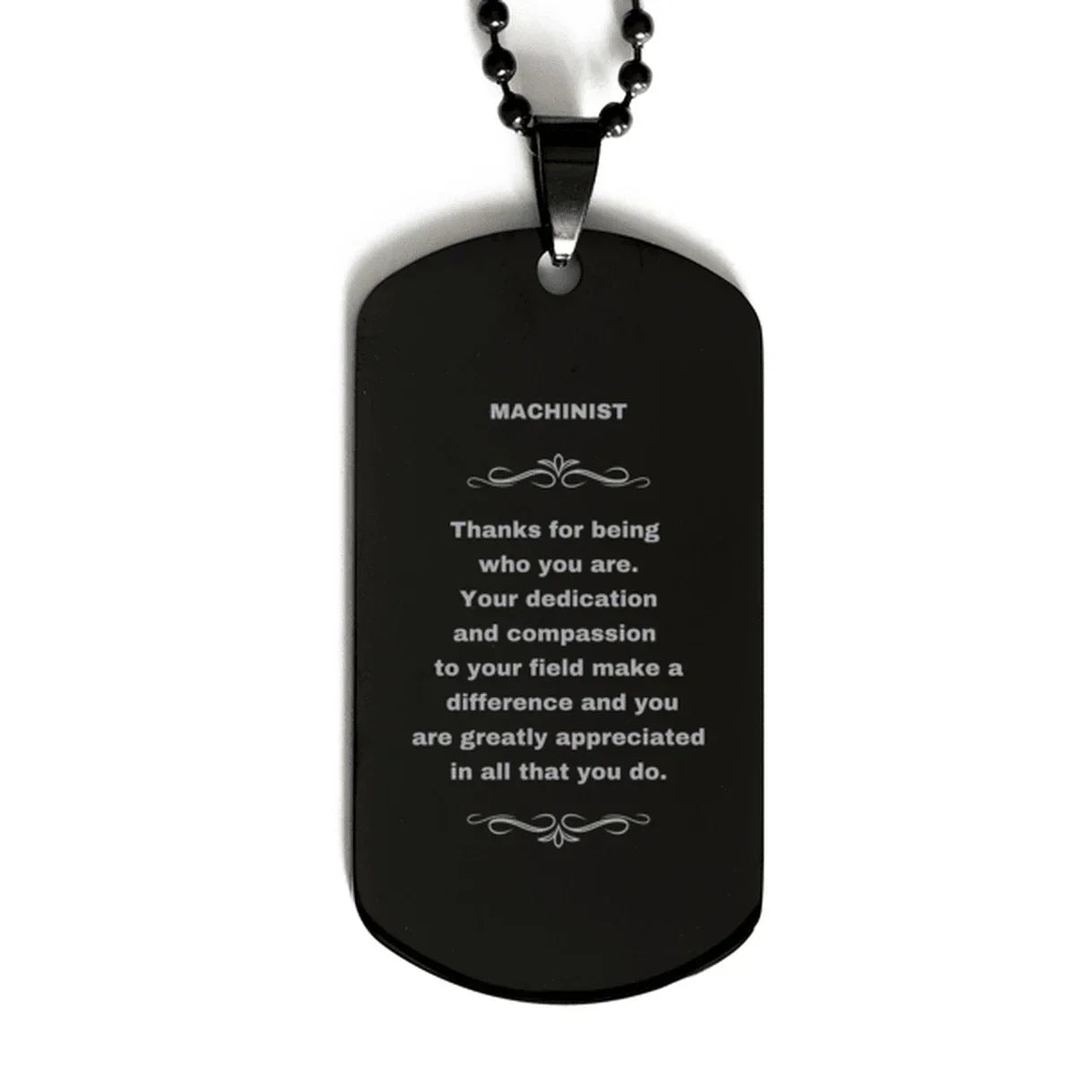 Machinist Black Dog Tag Necklace - Thanks for being who you are - Birthday Christmas Jewelry Gifts Coworkers Colleague Boss