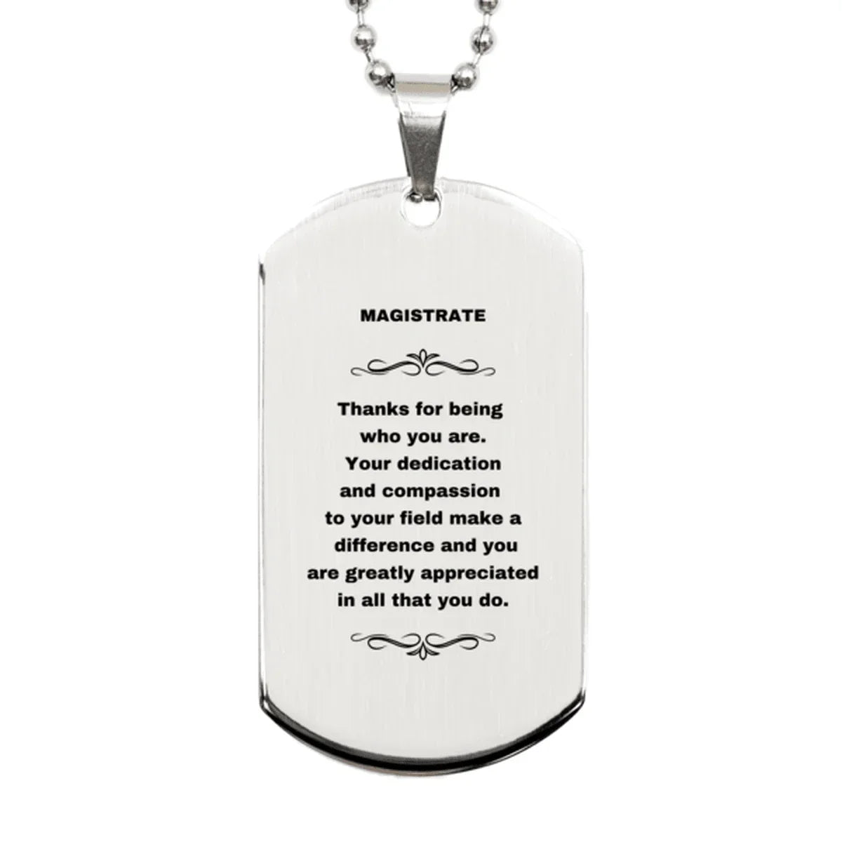 Magistrate Silver Dog Tag Necklace - Thanks for being who you are - Birthday Christmas Jewelry Gifts Coworkers Colleague Boss