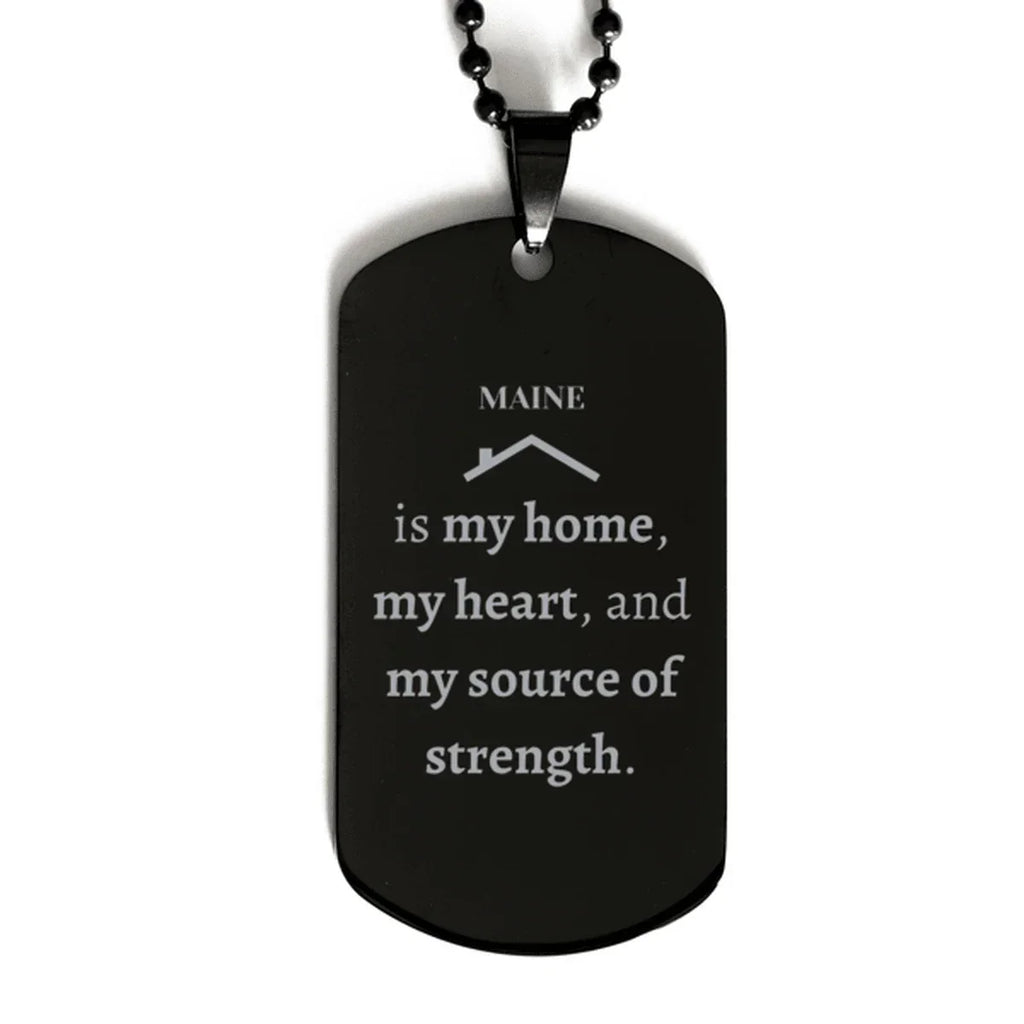 Maine is my home Gifts, Lovely Maine Birthday Christmas Black Dog Tag For People from Maine, Men, Women, Friends