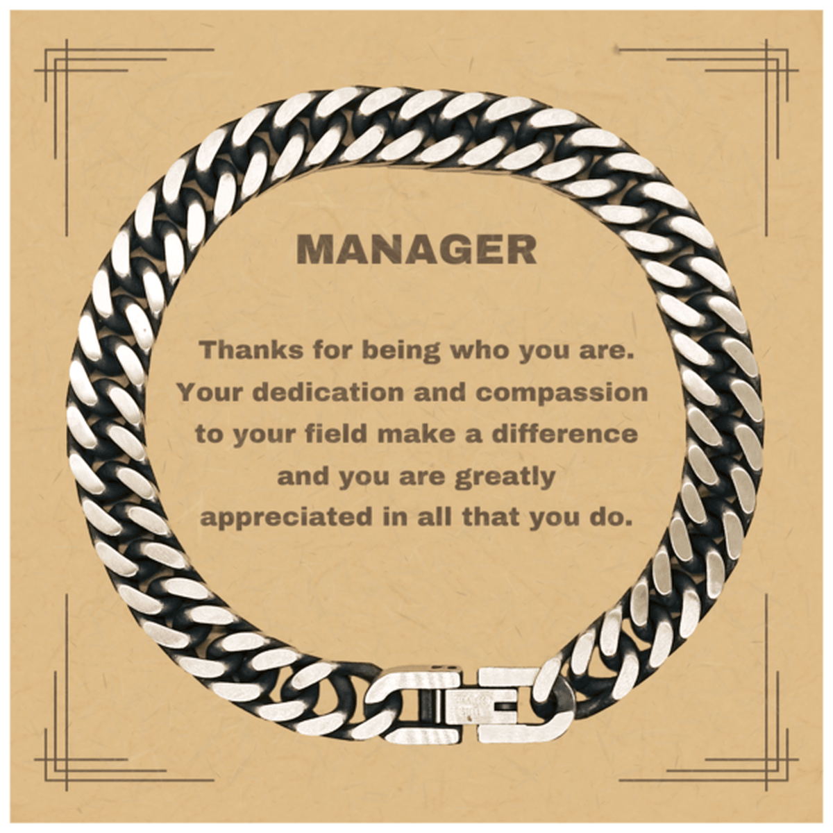 Manager Cuban Chain Link Bracelet - Thanks for being who you are - Birthday Christmas Jewelry Gifts Coworkers Colleague Boss - Mallard Moon Gift Shop