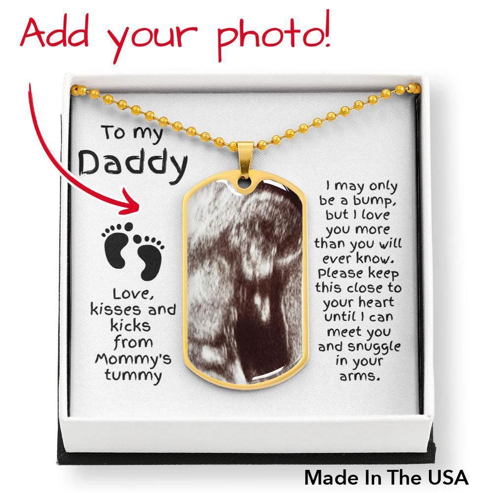 To My Daddy from the Bump Ultrasound Photo Upload Dog Tag Necklace