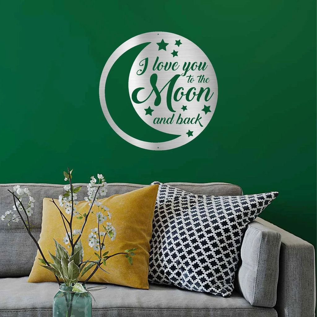 I Love You To the Moon and Back Indoor Outdoor Steel Wall Sign
