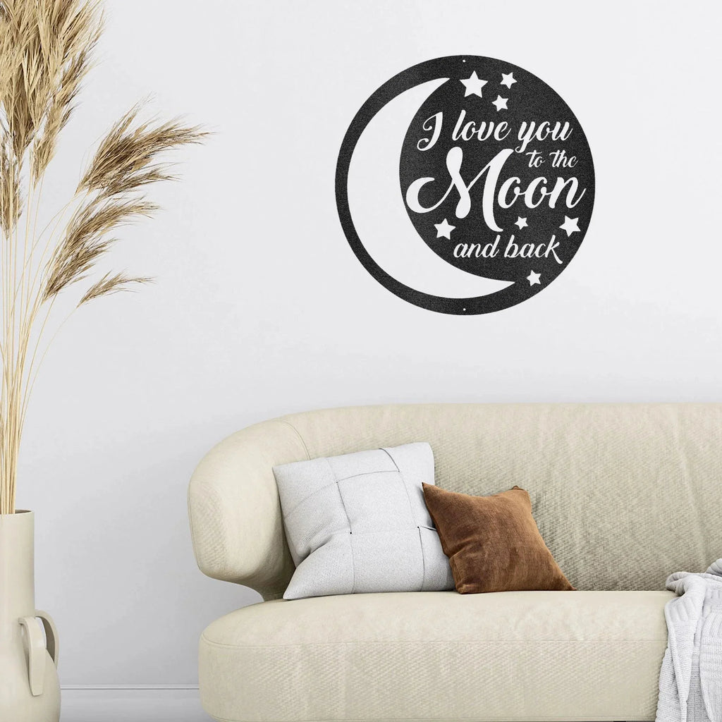I Love You To the Moon and Back Indoor Outdoor Steel Wall Sign