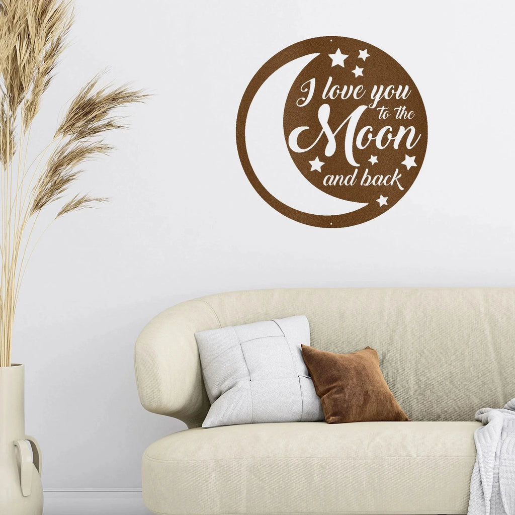 I Love You To the Moon and Back Indoor Outdoor Steel Wall Sign