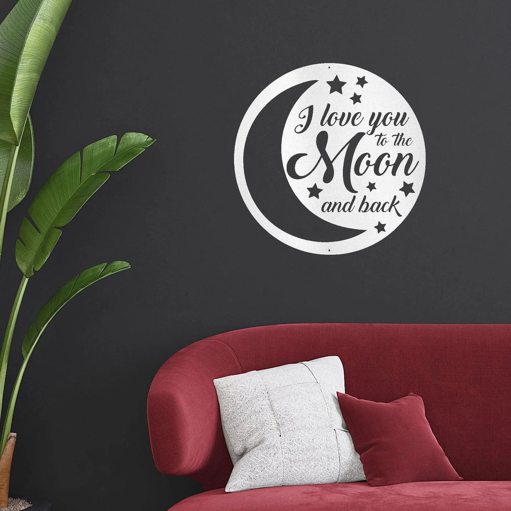 I Love You To the Moon and Back Indoor Outdoor Steel Wall Sign