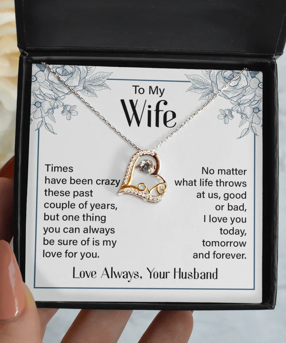 To My Wife - I Love You Today, Tomorrow and Forever - Love Dancing Heart Necklace
