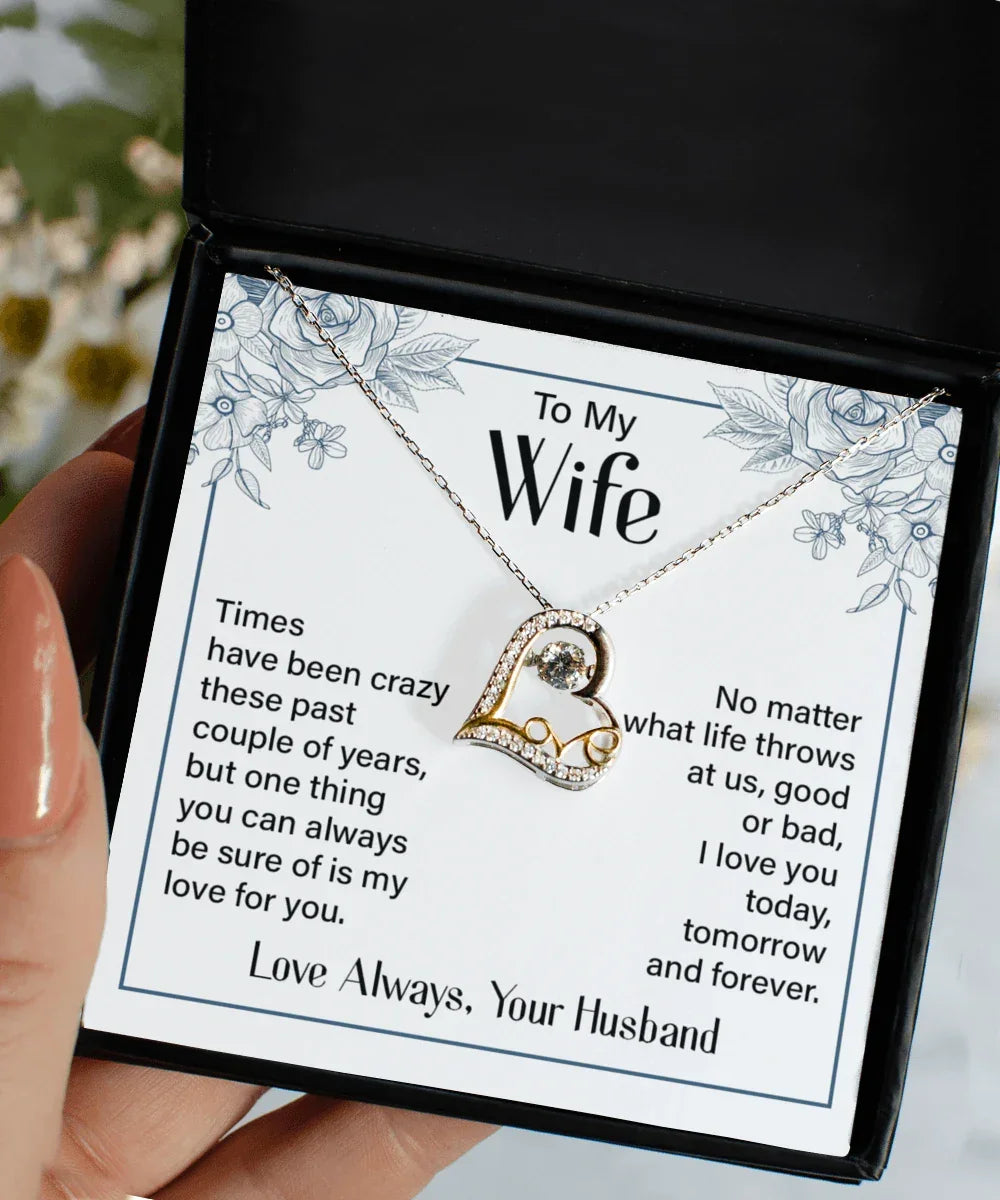 To My Wife - I Love You Today, Tomorrow and Forever - Love Dancing Heart Necklace