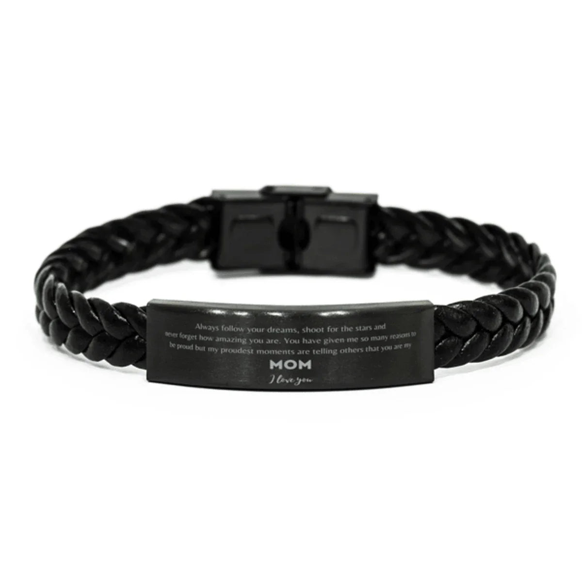 Mom Braided Leather Engraved Bracelet- Always Follow your Dreams - Birthday, Christmas Holiday Jewelry Gift