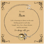 Mom Sunflower Bracelet - Life is Learning to Dance in the Rain Birthday, Christmas Holiday Gifts