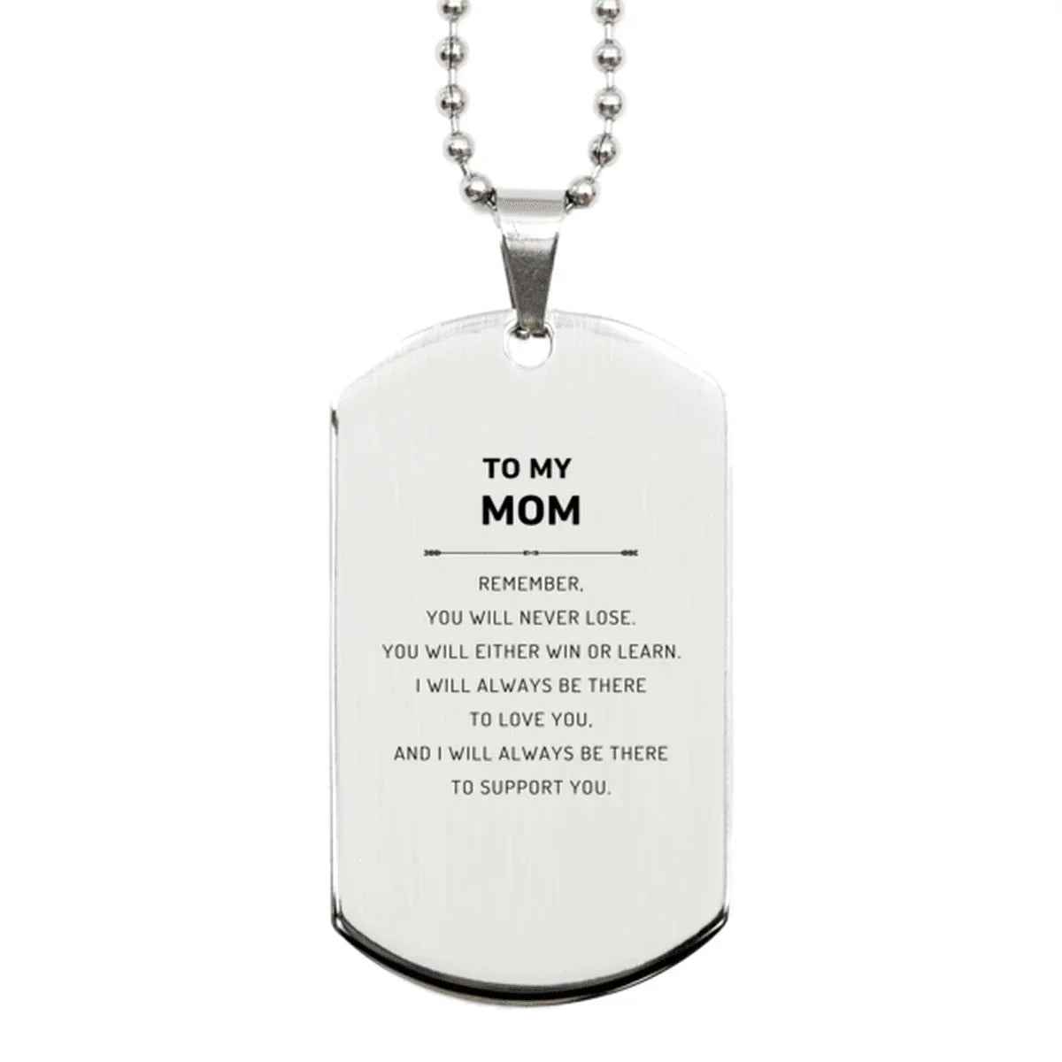 Mom Gifts, To My Mom Remember, you will never lose. You will either WIN or LEARN, Keepsake Silver Dog Tag For Mom Engraved, Birthday Christmas Gifts Ideas For Mom X-mas Gifts
