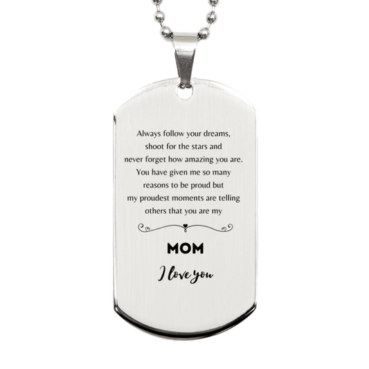 Mom Silver Dog Tag Engraved Necklace - Always Follow your Dreams - Birthday, Christmas Holiday Jewelry Gift - Mallard Moon Gift Shop