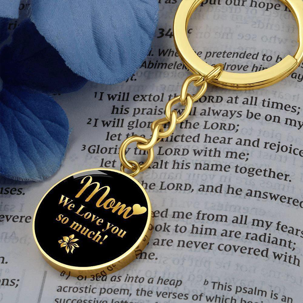 Mom We Love You So Much – Gold on Black Engraved Circle Keychain | Elegant Mother’s Day & Birthday Gift