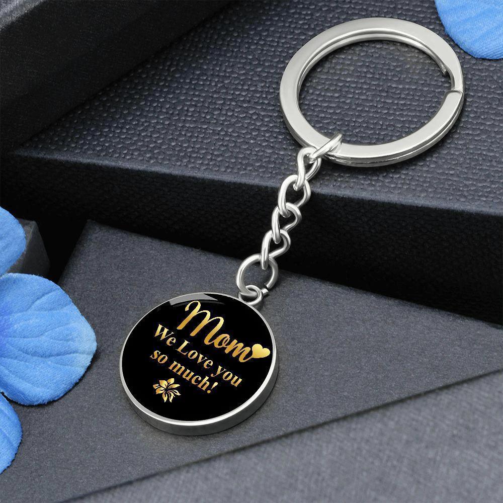 Mom We Love You So Much – Gold on Black Engraved Circle Keychain | Elegant Mother’s Day & Birthday Gift