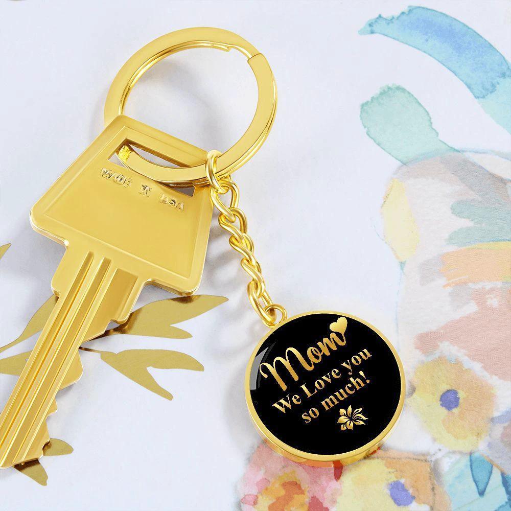 Mom We Love You So Much – Gold on Black Engraved Circle Keychain | Elegant Mother’s Day & Birthday Gift