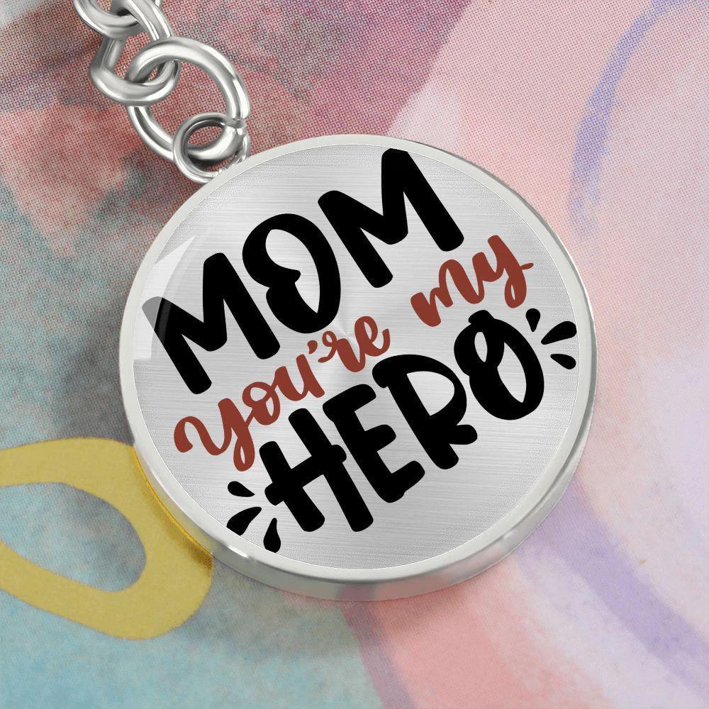 Mom You’re My Hero Engraved Circle Keychain – Stainless Steel Mother’s Day Gift, Meaningful Appreciation Keepsake for Moms