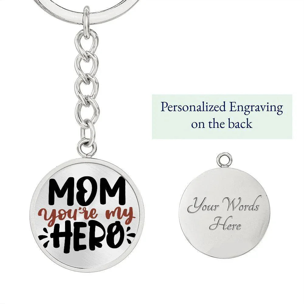 Mom You’re My Hero Engraved Circle Keychain – Stainless Steel Mother’s Day Gift, Meaningful Appreciation Keepsake for Moms
