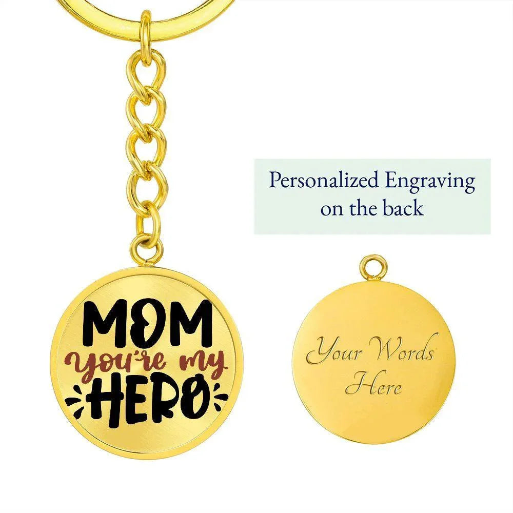Mom You’re My Hero Engraved Circle Keychain – Stainless Steel Mother’s Day Gift, Meaningful Appreciation Keepsake for Moms