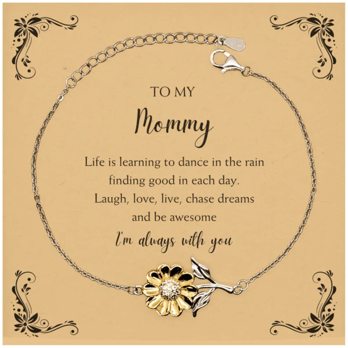 Mommy Sunflower Bracelet - Life is Learning to Dance in the Rain Birthday, Christmas Holiday Gifts
