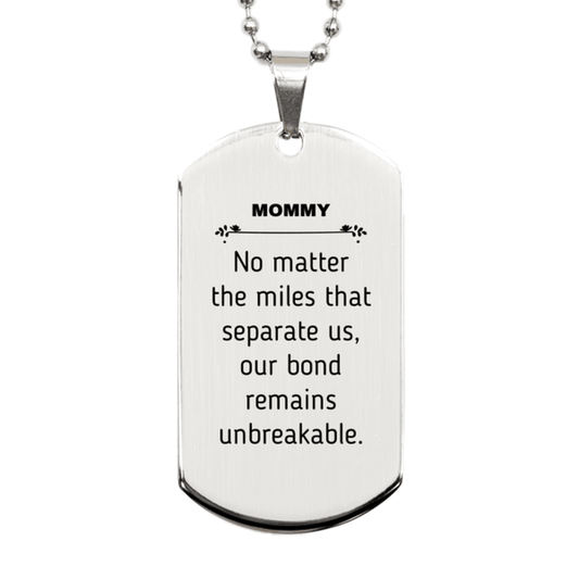 Mommy Long Distance Relationship Gifts, No matter the miles that separate us, Cute Love Silver Dog Tag For Mommy, Birthday Christmas Unique Gifts For Mommy - Mallard Moon Gift Shop