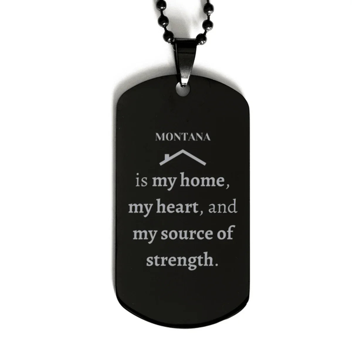 Montana is my home Gifts, Lovely Montana Birthday Christmas Black Dog Tag For People from Montana, Men, Women, Friends