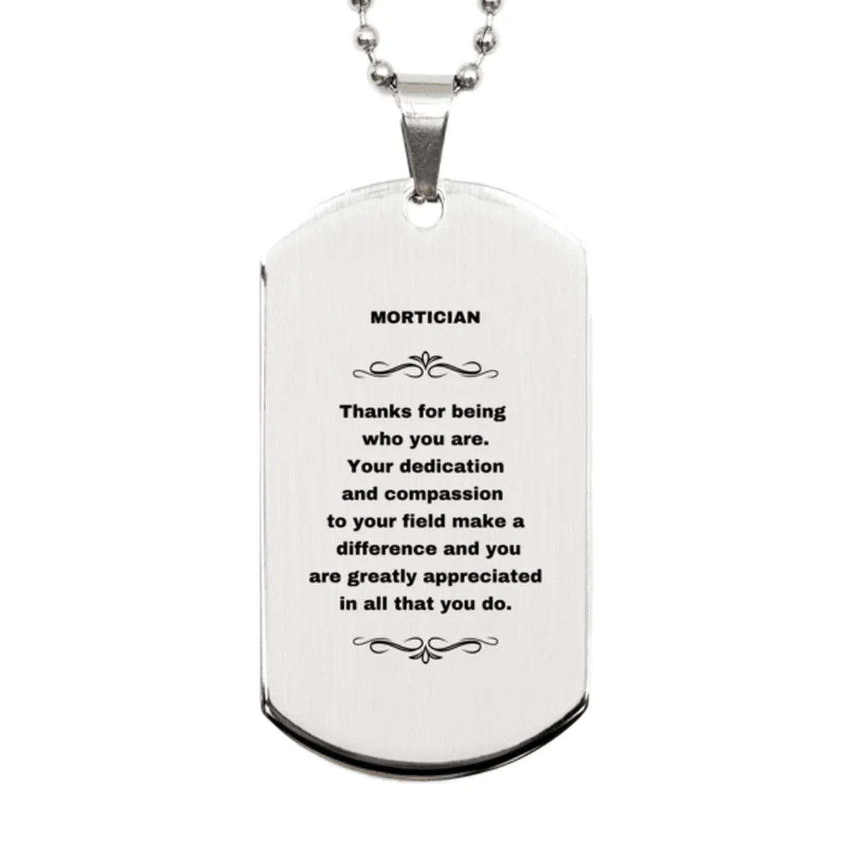Mortician Silver Dog Tag Necklace - Thanks for being who you are - Birthday Christmas Jewelry Gifts Coworkers Colleague Boss
