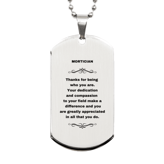 Mortician Silver Dog Tag Necklace - Thanks for being who you are - Birthday Christmas Jewelry Gifts Coworkers Colleague Boss - Mallard Moon Gift Shop