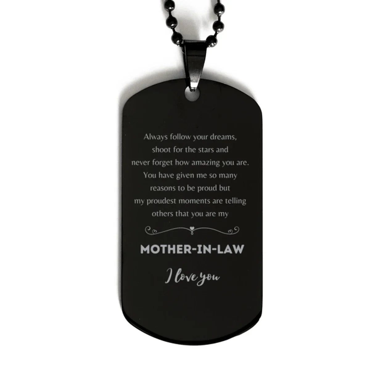 Mother-In-Law Black Dog Tag Engraved Necklace - Always Follow your Dreams - Birthday, Christmas Holiday Jewelry Gift