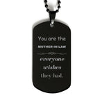 Mother-In-Law Black Dog Tag, Everyone wishes they had, Inspirational Dog Tag Necklace For Mother-In-Law, Mother-In-Law Gifts, Birthday Christmas Unique Gifts For Mother-In-Law