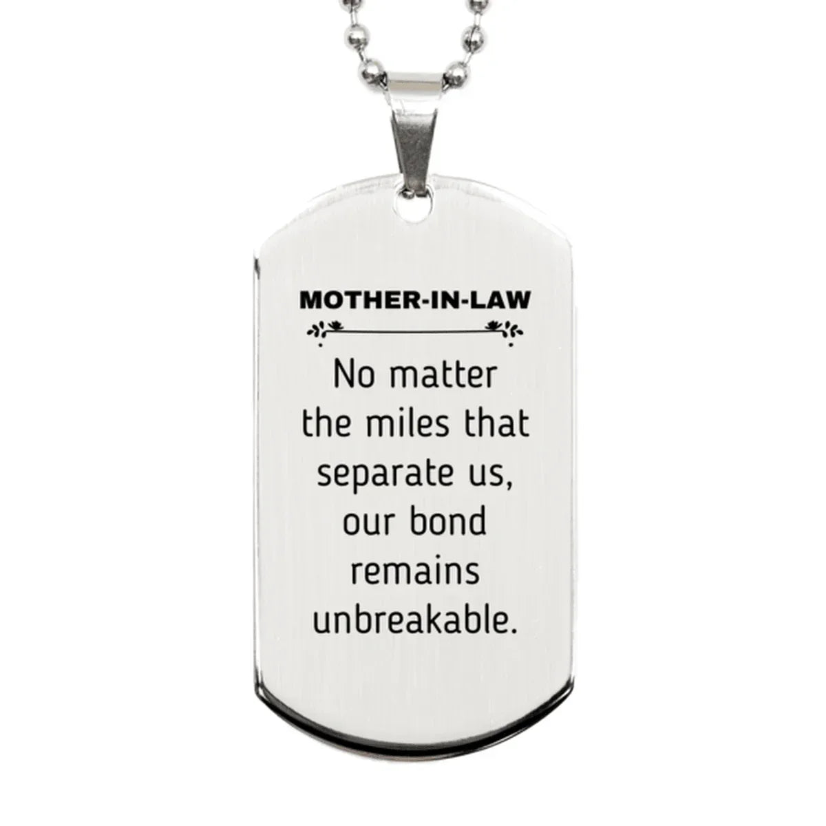 Mother-In-Law Long Distance Relationship Gifts, No matter the miles that separate us, Cute Love Silver Dog Tag For Mother-In-Law, Birthday Christmas Unique Gifts For Mother-In-Law