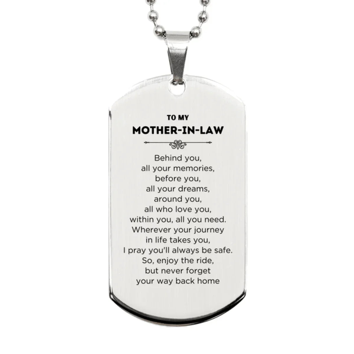 Mother-In-Law Silver Dog Tag Necklace Birthday Christmas Unique Gifts Behind you, all your memories, before you, all your dreams